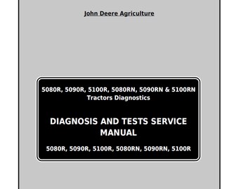 John Deere 5080R 5090R 5100R 5080RN 5090RN & 5100RN Tractors Diagnostics and Test Service Manual TM401719 PDF