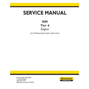 May include: A white service manual with black text and yellow accents. The title "SERVICE MANUAL" is at the top, with "ISM Tier 4 Engine" below. The New Holland Construction logo is at the bottom.