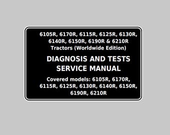 John Deere 6105R 6170R 6115R 6125R 6130R 6140R 6150R 6190R & 6210R Tractors Diagnosis and Test Technical Manual TM403819 PDF