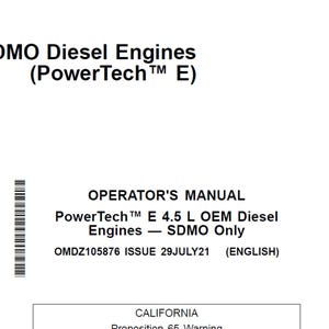 May include: White document with the text "4.5 SDMO Diesel Engines (PowerTech™ E)" at the top. Below is "OPERATOR'S MANUAL" and details about PowerTech™ E 4.5 L OEM Diesel Engines. Includes the text "OMDZ105876 ISSUE 29JULY21 (ENGLISH)" and a California Proposition 65 Warning.