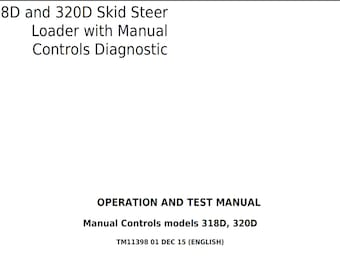 Manual técnico de diagnóstico de reparación de minicargadoras John Deere 318D y 320D con controles manuales TM11398 PDF
