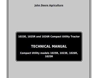 John Deere 1023E 1025R and 1026R Compact Utility Tractor Technical Manual TM126919 PDF