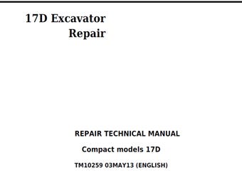 John Deere 17D Excavator Repair Technical Manual TM10259 PDF