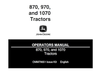 John Deere 870 970 and 1070 Tractor Maintenance and Operators Manual OMM79651 PDF