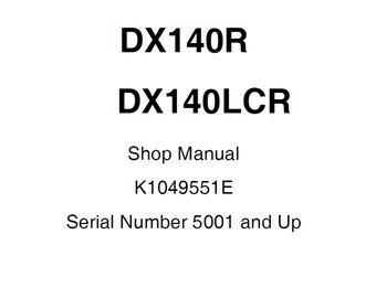 Doosan DX140R and DX140LCR Excavator S/N 5001 and Up Service Shop Manual K1049551E PDF