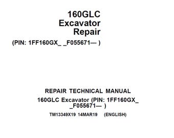 John Deere 160GLC Excavator Repair Technical Manual TM13349X19 PDF