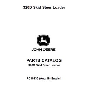 May include: A white page with the text "320D Skid Steer Loader" at the top. The John Deere logo is centered, with "PARTS CATALOG" and "320D Skid Steer Loader" below. The bottom reads "PC10135 (Aug-19) English."