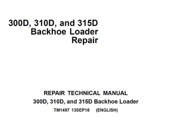 John Deere 300D, 310D, and 315D Backhoe Loader Repair Technical Manual TM1497 PDF