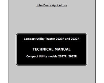 John Deere 2027R & 2032R Compact Utility Tractors Technical Manual TM127119 PDF