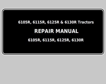 John Deere 6105R 6115R 6125R & 6130R Tractors Repair Technical Manual TM404519 PDF
