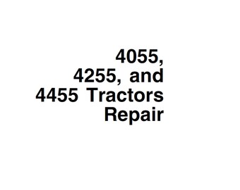 John Deere 4055 4255 and 4455 Tractor Repair Technical Manual TM1458 PDF