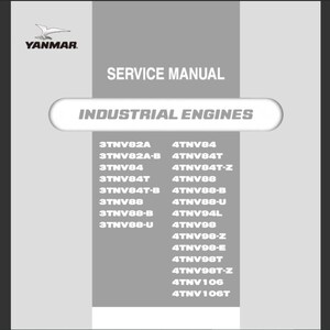 Yanmar 3Tnv82A, 3Tnv84, 3Tnv84T, 3Tnv88, 4Tnv84, 4Tnv84T, 4Tnv88, 4Tnv94L, 4Tnv98, 4Tnv98T, 4Tnv106 and 4Tnv106T Engine Service Manual PDF