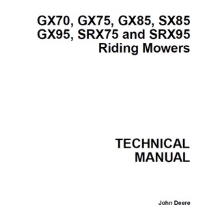 John Deere GX70 GX95 SRX75 SRX95 Riding Mowers Repair Technical Manual TM1491 PDF