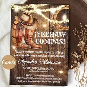 May include: A rustic invitation with a cowboy theme. It features a cowboy hat and boots, string lights, and the text "¡YEEHAW COMPAS!". The invitation is for Alejandro Villanueva's birthday, with date, time, and location details.