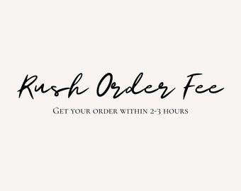 May include: Image featuring the words "Rush Order Fee" in elegant cursive script. Beneath, smaller text states "Get your order within 2-3 hours". The background is a plain, neutral colour.