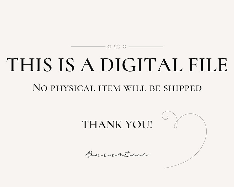 May include: Text graphic with the words "THIS IS A DIGITAL FILE" and "NO PHYSICAL ITEM WILL BE SHIPPED" in black text on a white background. The text "THANK YOU!" is written in cursive with a decorative flourish.