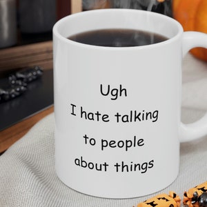 Sarcastic Hate People Coffee Mug, Hate Talking to People, Office Mug, Secret Santa Co-Worker Gift FREE SHIPPING, Secret Santa