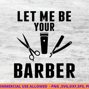 Laissez-moi être barbier barbiers Svg, conception de barbier SVG, Png, barbier drôle, conception de barbier, barbier svg, fille de barbier, travail de barbier, numérique imprimable