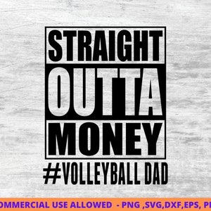 Straight Outta Money Volleyball Dad Svg, Instant Digital Downloads svg, Volleyball clipart, Volleyball silhouette, Eps, Dxf, Pdf, cricut
