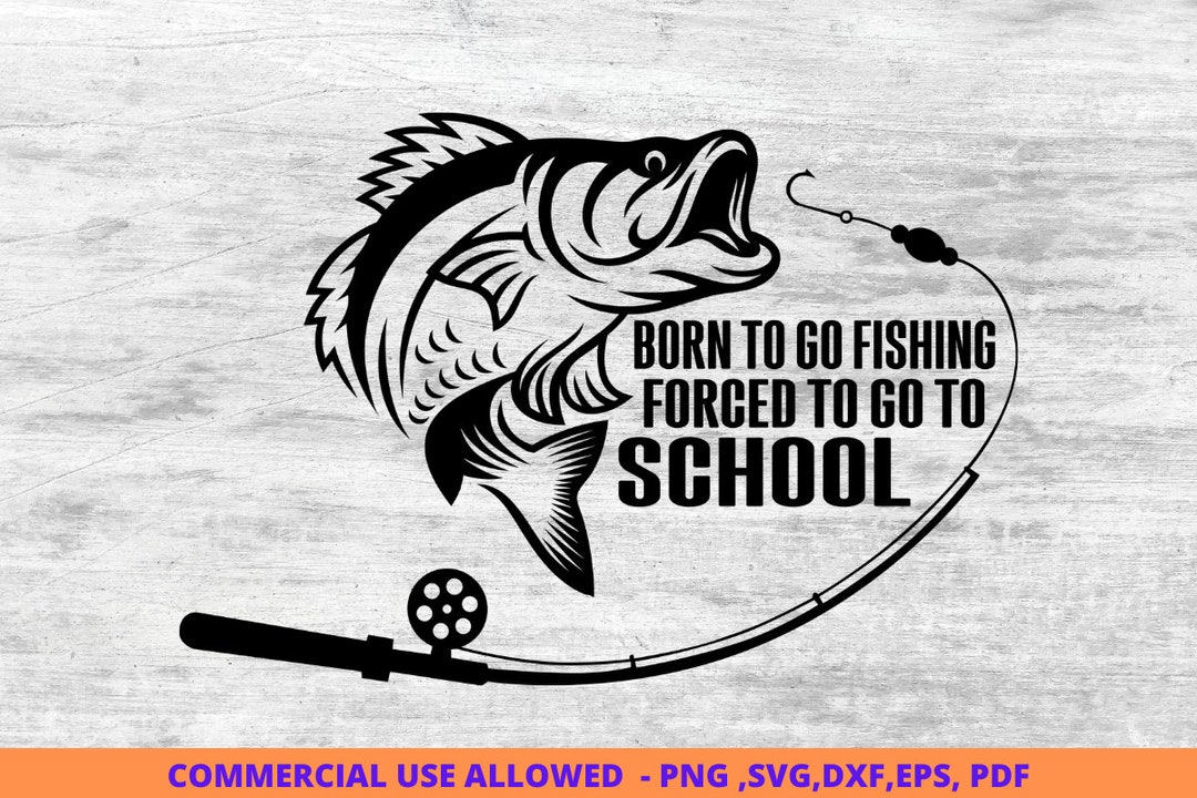 Born to Go Fishing Svg, Fishing Svg, Fishing Clipart, Fish Png