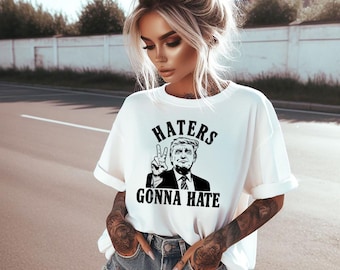 Maglietta grafica Haters Gonna Hate/Maglietta patriottica/Regalo per la ragazza Trump/Regalo per la moglie/Regalo per l'amica/Regalo per la fidanzata/Donne conservatrici