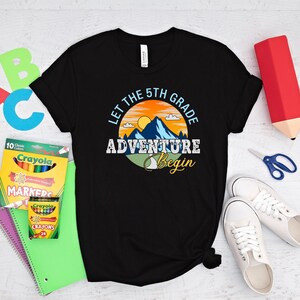 Let The 5th Grade Adventure Begin Shirt, 5th Grade Shirt, Back To School Shirt, 5th Grade Teacher Shirt, Funny 5th Grade Shirt,5th Grade Tee