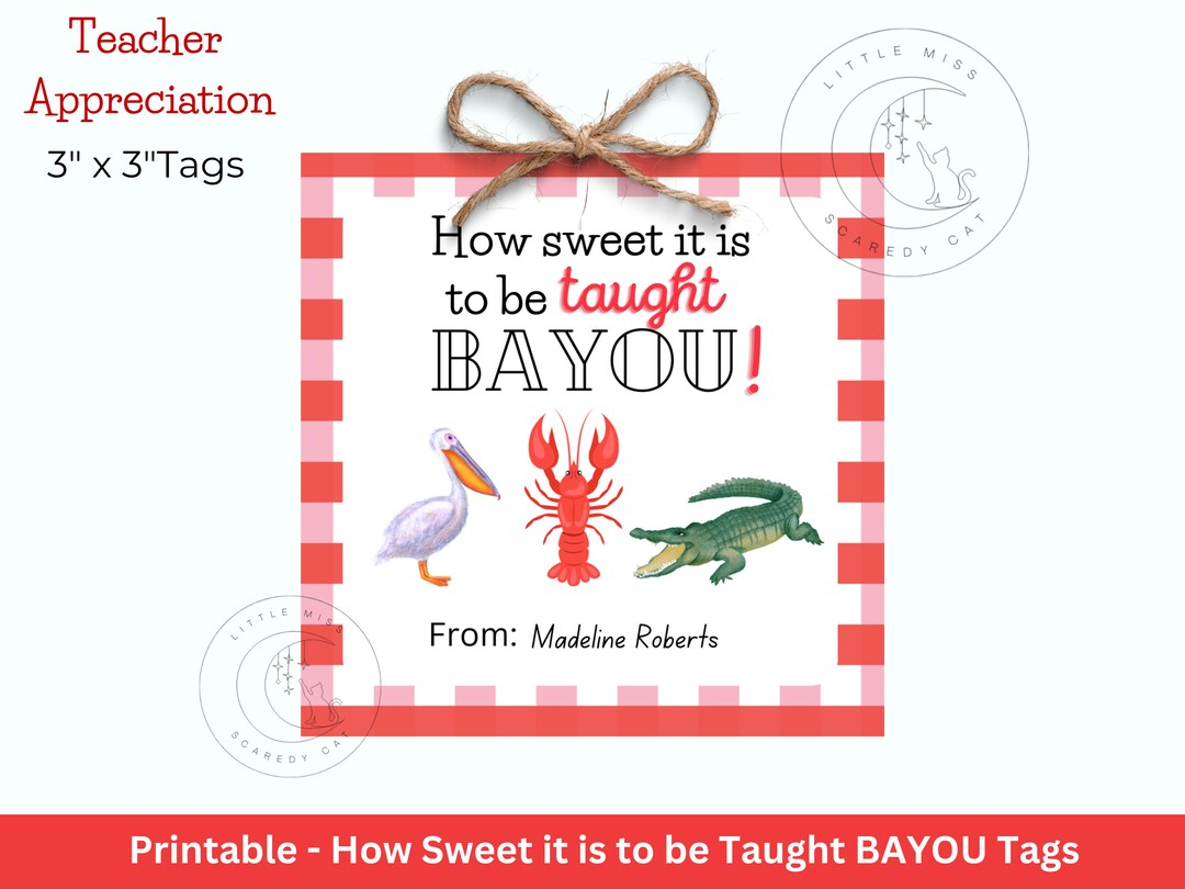 How Sweet It is to Be Taught BAYOU Teacher Appreciation Tag, End of