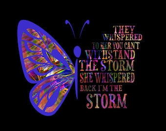 I am the storm graphic butterfly printable tshirt graphic t-shirt butterfly t shirt storm printable graphic for gifts png pdf jpg svg