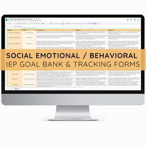 May include: A computer screen displaying a spreadsheet with the title "Social Emotional/Behavioral IEP Goal Bank & Tracking Forms". The spreadsheet is organized into columns with headings such as "Skill", "Subskill", "Goal Statement", "Objective 1", and "Objective 2".