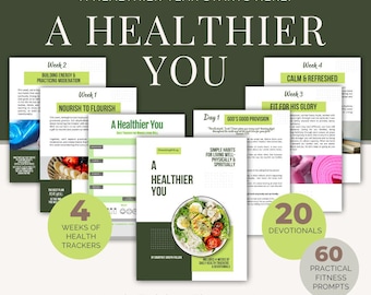 A Healthier You: Simple Habits for Living Well - Physically & Spiritually (Includes 4 Weeks of Daily Health Trackers and Devotions)