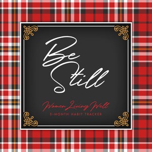 Può includere: Una grafica in bianco e nero con il testo "Be Still" in lettere corsive bianche. La grafica è incorniciata da un bordo bianco e da motivi d'angolo dorati. Il testo "Women Living Well 3-Month Habit Tracker" è sotto la grafica.