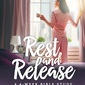 May include: A book cover with a woman standing by a window, looking out. The title of the book is "Rest and Release" and it is a 4-week Bible study by Courtney Joseph.