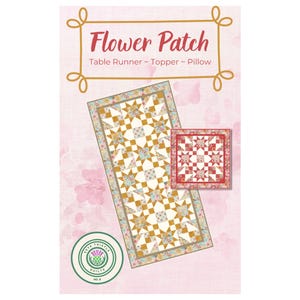 May include: Flower Patch quilt pattern featuring a table runner, topper, and pillow. The pattern includes a star block design with a yellow, white, and floral fabric. The pattern is from Save the Thistle Quilts.