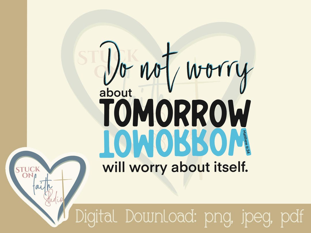 Worryabout Do Not Worry About Tomorrow Will Worry Itself - Digital Download, Clip ...