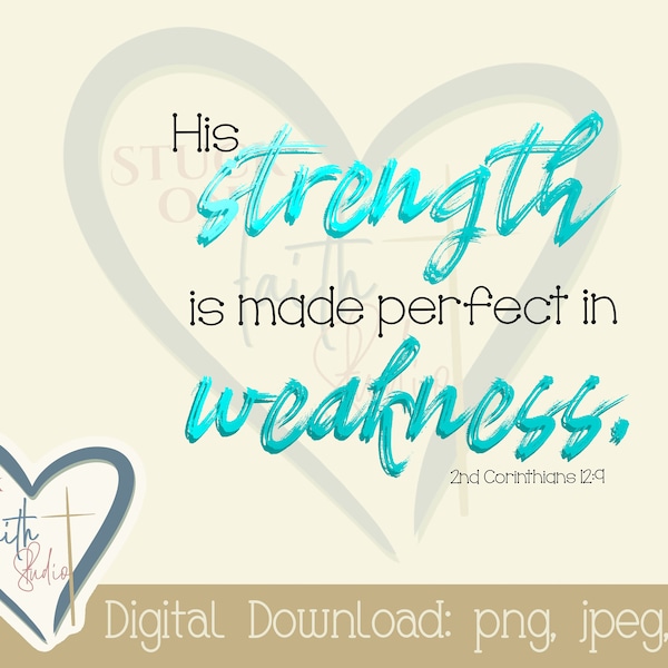 His strength is made perfect in weakness - Digital download, clip art, use for stickers, notecards, prints, Bible journaling - png, jpg, pdf