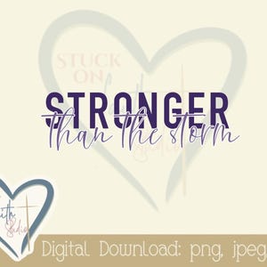 Pode incluir: Gráfico de download digital com o texto "STRONGER than the storm" em roxo e branco. O design inclui uma forma de coração e as palavras "STUCK ON Faith Studio". O fundo é bege claro.