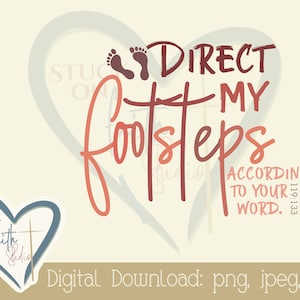 May include: A digital download of a graphic with the text "Direct my footsteps according to your word. Psalm 119:133" in a red and pink color scheme. The graphic features a pair of footprints and a cross.