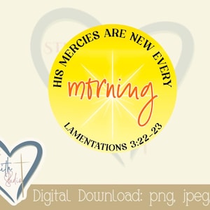 Sus misericordias son nuevas cada mañana - Descarga digital, clip art, uso para calcomanías, tarjetas de notas, impresiones, diario bíblico, - png, jpg, pdf