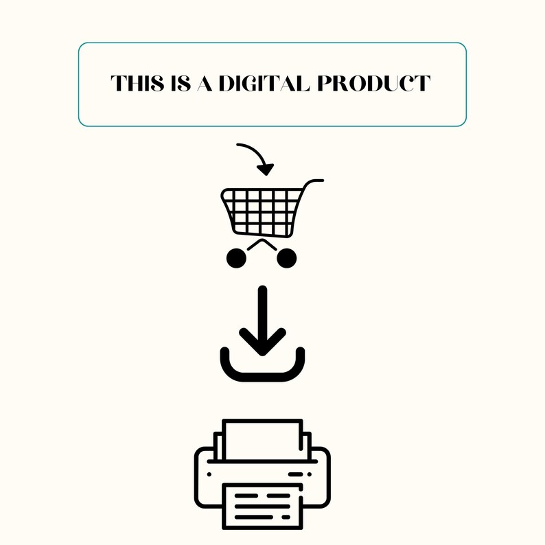 May include: A black and white illustration showing a shopping cart with an arrow pointing down to a download icon, which is pointing down to a printer with a piece of paper coming out of it. The text "THIS IS A DIGITAL PRODUCT" is in a blue box at the top of the image.