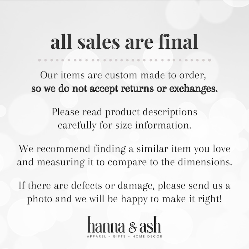 Pu&ograve; includere: Sfondo bianco con testo che recita "tutte le vendite sono definitive". Ulteriore testo include informazioni su ordini personalizzati, resi e informazioni sulle taglie. Il logo "hanna & ash" &egrave; in basso.