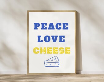Peace Love Cheese Art Print: Funny Kitchen Decor (Digital Download)