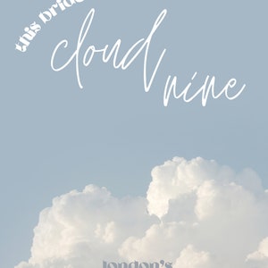 May include: A light blue background with white text that reads "This bride is on cloud nine" and a white cloud in the bottom half of the image. The text "london's bridal shower may 2" is in gray text at the bottom of the image.