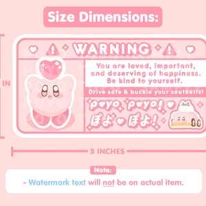 Puede incluir: Pegatina de advertencia rosa con un personaje de dibujos animados y un texto que dice "WARNING + You are loved, important, and deserving of happiness. Be kind to yourself. Drive safe & buckle your seatbelts! poyo poyo! ぽよぽよ!" La pegatina mide 2,6 pulgadas por 5 pulgadas.
