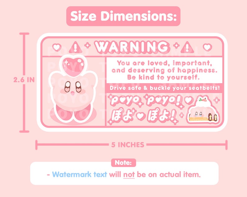 Puede incluir: Pegatina de advertencia rosa con un personaje de dibujos animados y un texto que dice "WARNING + You are loved, important, and deserving of happiness. Be kind to yourself. Drive safe & buckle your seatbelts! poyo poyo! ぽよぽよ!" La pegatina mide 2,6 pulgadas por 5 pulgadas.