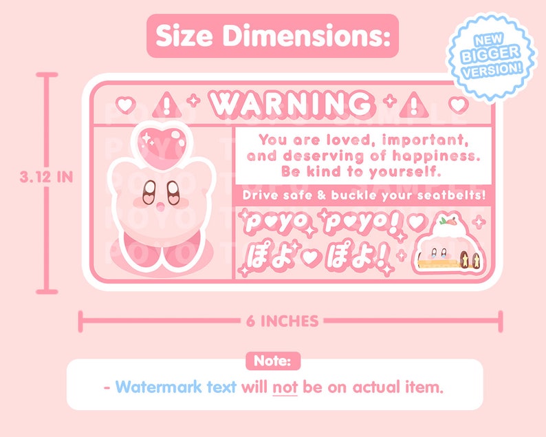 Puede incluir: Pegatina rosa y blanca con un personaje de dibujos animados rosa y el texto "WARNING + You are loved, important, and deserving of happiness. Be kind to yourself. Drive safe & buckle your seatbelts! poyo poyo! ぽよぽよ!" La pegatina mide 3,12 pulgadas por 6 pulgadas.