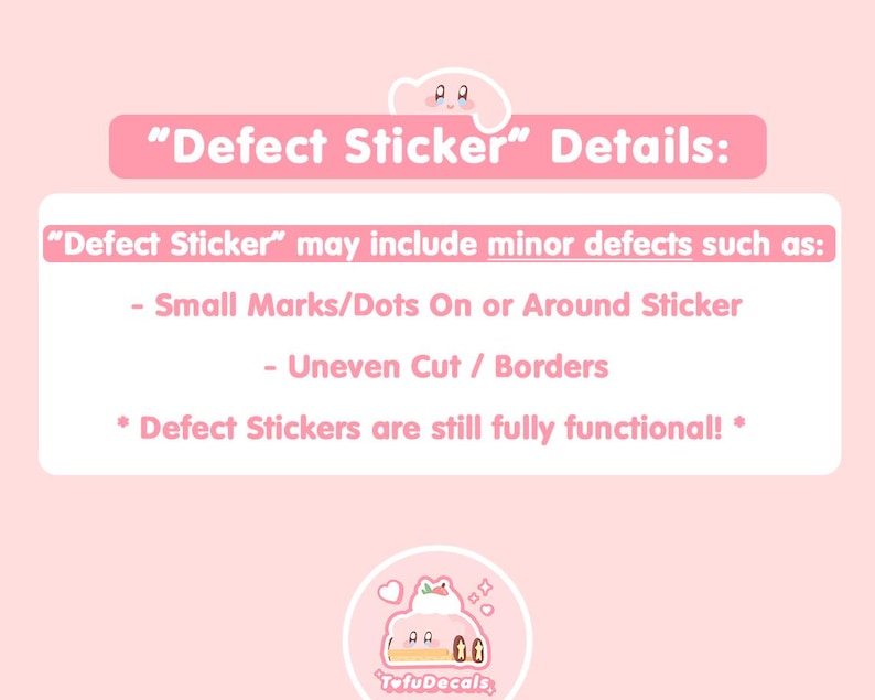Puede incluir: Fondo rosa con texto blanco que dice "Defect Sticker" Details: "Defect Sticker" may include minor defects such as: - Small Marks/Dots On or Around Sticker - Uneven Cut / Borders * Defect Stickers are still fully functional! *  Una ilustraci&oacute;n de dibujos animados de un pastel rosa con un coraz&oacute;n blanco y una nube blanca con una cara.