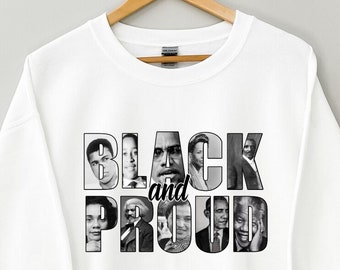 Black And Proud Shirt, Black History Sweatshirt, Black History Month Shirt, Black Lives Matter, Black Power Shirt, Melanin shirt, BLm