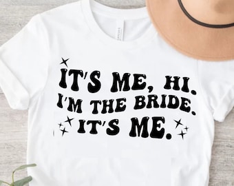 Gift for Bride, Funny Bride Shirt, Engagement Gift,  Its Me Hi Im the Bride Its Me, Retro Groovy Bride Shirt, Bride Shirt, Funny Bride gift