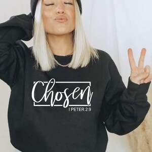 Chosen 1 Peter 2:9 Sweatshirt, Christian Hoodies For Women, Chosen Hoodie Christian Apparel, Christian Clothing, Christian Gift, Bible Verse