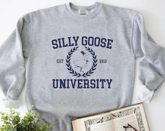 Silly Goose University Crewneck Sweatshirt, Unisex Silly Goose University Shirt, Funny Men's Sweatshirt, Funny Gift for Guys, Funny Goose